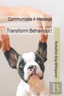 Communicate A Message - Transform Behaviour!