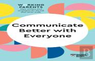 Communicate Better With Everyone (Hbr Working Parents Series)