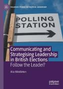 Communicating And Strategising Leadership In British Elections