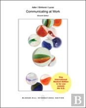 Communicating At Work: Principles And Practices For Business And The Professions