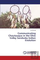 Communicating Chautauqua In The Ohio Valley Sandusky Indian Evolution