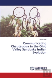 Communicating Chautauqua In The Ohio Valley Sandusky Indian Evolution