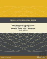 Communicating In Small Groups: Principles And Practices