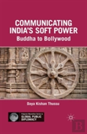 Communicating Indiaâ€™S Soft Power