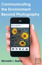 Communicating The Environment Beyond Photography