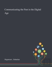 Communicating The Past In The Digital Age
