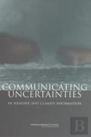 Communicating Uncertainties In Weather And Climate Information