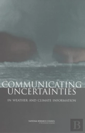 Communicating Uncertainties In Weather And Climate Information