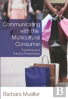 Communicating With The Multicultural Consumer