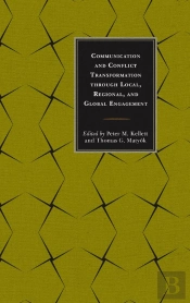 Communication And Conflict Transformation Through Local, Regional, And Global Engagement