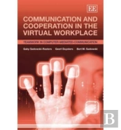 Communication And Cooperation In The Virtual Workplace