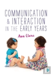 Communication And Interaction In The Early Years