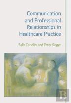 Communication And Professional Relationships In Healthcare Practice