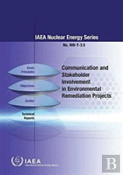 Communication And Stakeholder Involvement In Environmental Remediation Projects