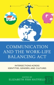 Communication And The Work-Life Balancing Act