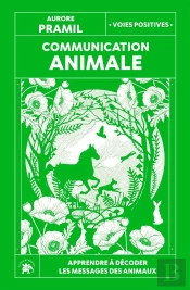 Communication Animale : Apprendre À Décoder Les Messages Des Animaux