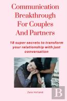 Communication Breakthrough For Couples And Partners