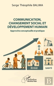 Communication, Changement Social Et Développement Humain : Approche Conceptuelle Et Pratique