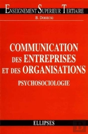 Communication Des Entreprises Et Des Organisations : Psychosociologie
