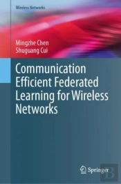 Communication Efficient Federated Learning For Wireless Networks