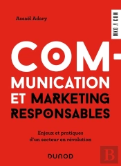 Communication Et Marketing Responsables : Enjeux Et Pratiques D'Un Secteur En Révolution