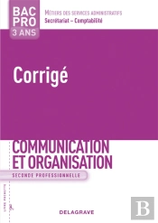 Communication Et Organisation ; Bac Pro 3 Ans ; Livre Du Professeur (Édition 2009)