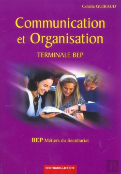 Bertrand.pt - Communication Et Organisation Terminale Bep ; Metiers Du Secretariat