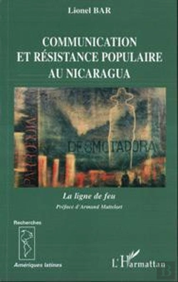 Bertrand.pt - Communication Et Resistance Populaire Au Nicaragua ; La Ligne De Feu