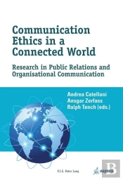 Communication Ethics In A Connected World - Research In Public Relations And Organisational Communic