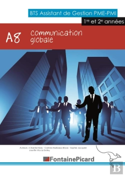 Bertrand.pt - Communication Globale ; A8 ; Bts Assistant De Gestion Pme Pmi ; Livre De L'Élève