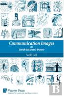 Communication Images In Derek Walcott'S Poetry