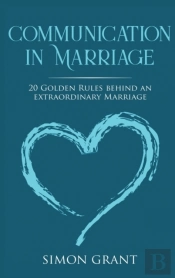 Communication In Marriage: 20 Golden Rul