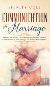 Communication In Marriage: Discover The
