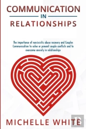 Communication In Relationships: The Impo