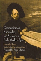 Communication, Knowledge, And Memory In Early Modern Spain