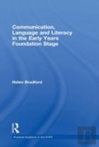 Communication, Language And Literacy In The Early Years Foundation Stage