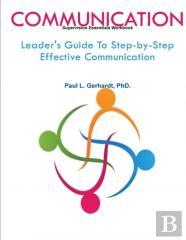 Communication: Leader'S Guide To Step-By-Step Effective Communication