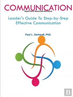Bertrand.pt - Communication: Leader'S Guide To Step-By-Step Effective Communication