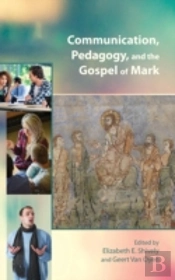 Communication, Pedagogy, And The Gospel Of Mark