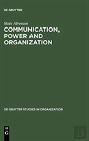 Communication, Power And Organization