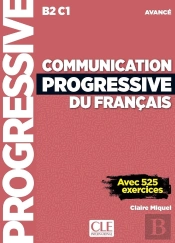 Communication Progressive Du Français ; B2, C1 ; Niveau Avancé (3e Édition)