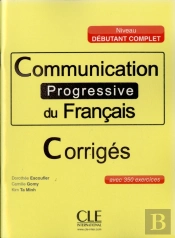 Communication Progressive Du Francais - Corriges -Niveau Debutant Complet
