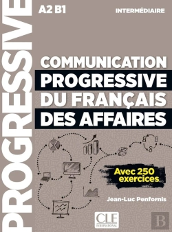 Bertrand.pt - Communication Progressive Du Français Des Affaires ; Fle ; Intermédiaire ; A2>B1 (Édition 2026)