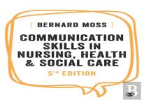 Communication Skills In Nursing, Health And Social Care
