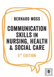 Communication Skills In Nursing, Health And Social Care