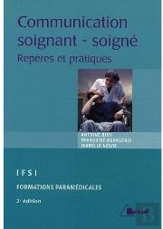 Communication Soignant-Soigné ; Repères Et Pratiques (2e Édition)