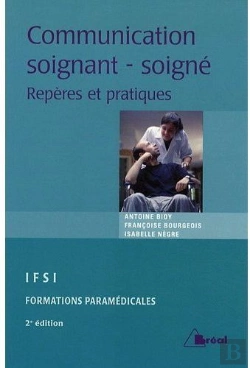 Bertrand.pt - Communication Soignant-Soigné ; Repères Et Pratiques (2e Édition)