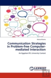 Communication Strategies In Problem-Free Computer-Mediated Interaction