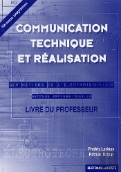 Communication Technique Et Réalisation ; Bep Métiers De L'Électrotechnique ; Livre Du Professeur