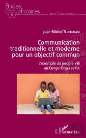 Communication Traditionnelle Et Moderne Pour Un Objectif Commun - L'Exemple Du Peuple Vili Au Congo-